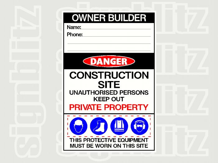 OWNER BUILDER CONSTRUCTION SITE SAFETY SIGN VARIOUS SIZES & SUBSTRATE OPTIONS