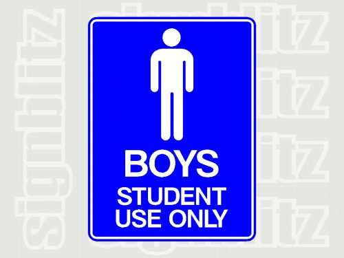 Boys toilet sign student use only school