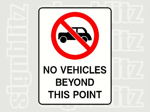No Vehicles Beyond This Point Sign with prohibited car symbol
