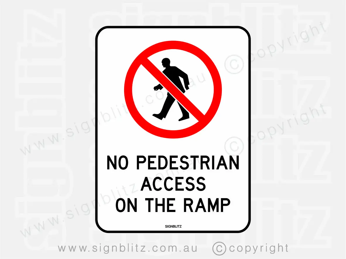 No Pedestrian Access On Ramp Sign